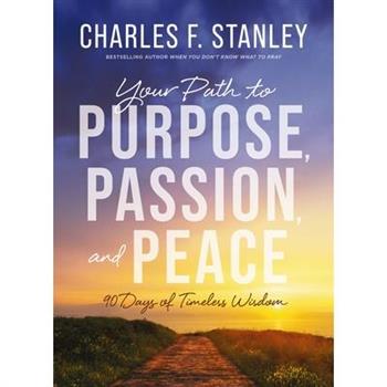 Your Path to Purpose, Passion, and Peace
