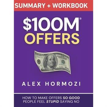 $100M Offers Summary and Workbook