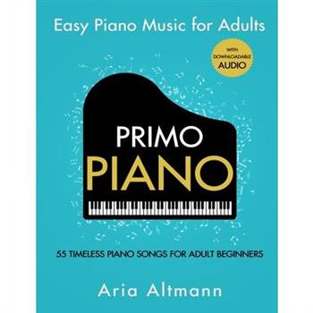 Primo Piano. Easy Piano Music for Adults