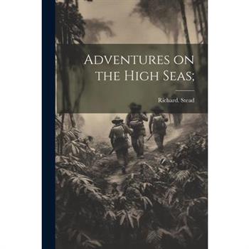 Adventures on the High Seas;