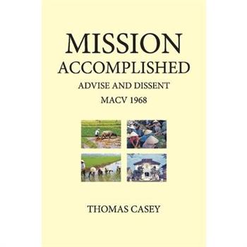 1968 Mission Accomplished Advise & Dissent