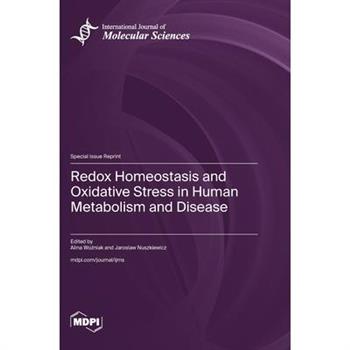 Redox Homeostasis and Oxidative Stress in Human Metabolism and Disease