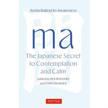 Ma: The Japanese Secret to Contemplation and Calm