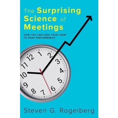 The Surprising Science of Meetings