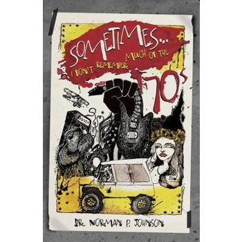 Sometimes...I Don’t Remember Much of the ’70s