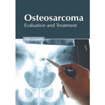 Osteosarcoma: Evaluation and Treatment