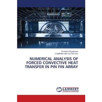 Numerical Analysis of Forced Convective Heat Transfer in Pin Fin Array