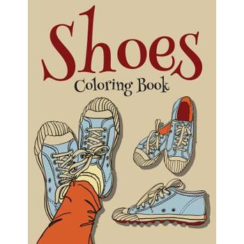 Shoes Coloring Book (Fashion Coloring Book For Girls)