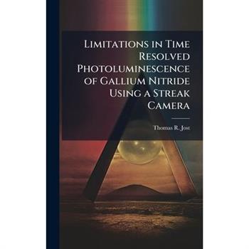 Limitations in Time Resolved Photoluminescence of Gallium Nitride Using a Streak Camera
