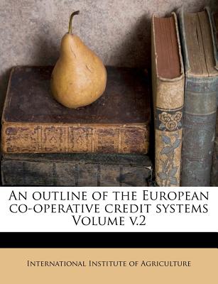 An Outline of the European Co-Operative Credit Systems Volume V.2