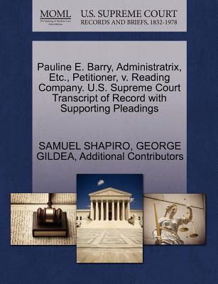 Pauline E. Barry, Administratrix, Etc., Petitioner, V. Reading Company. U.S. Supreme Court Transcript of Record with Supporting Pleadings