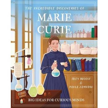 The Incredible Discoveries of Marie Curie