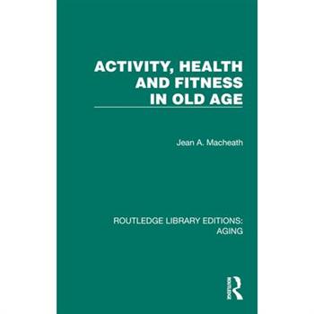 Activity, Health and Fitness in Old Age