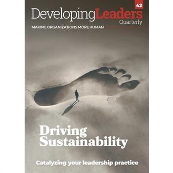 Developing Leaders Quarterly - issue 42 - Driving Sustainability