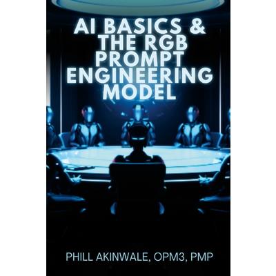 AI Basics and The RGB Prompt Engineering Model