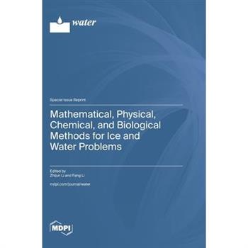 Mathematical, Physical, Chemical, and Biological Methods for Ice and Water Problems