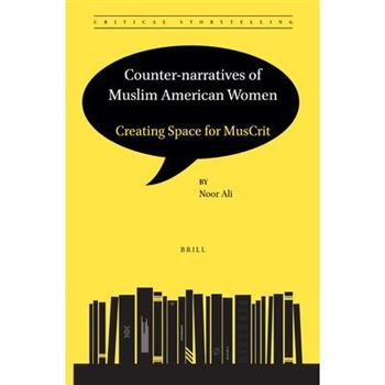 Counter-Narratives of Muslim American Women: Creating Space for Muscrit