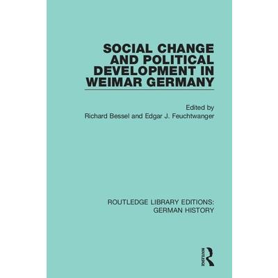 Social Change and Political Development in Weimar Germany