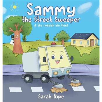 Sammy the street sweeper & the rubbish bin thief