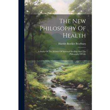 The New Philosophy Of Health