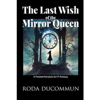 The Last Wish of the Mirror Queen