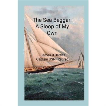 The Sea Beggar A Sloop of My Own