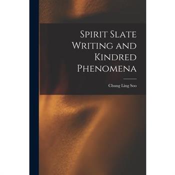 Spirit Slate Writing and Kindred Phenomena