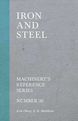Iron and Steel - Machinery's Reference Series - Number 36