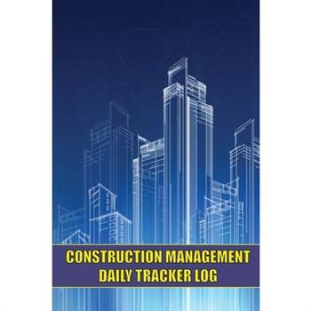 Construction Management Daily Tracker Log