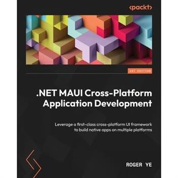 .NET MAUI Cross-Platform Application Development