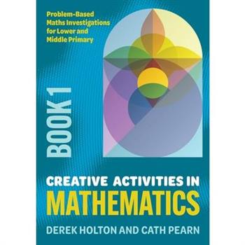 Creative Activities in Mathematics - Book 1