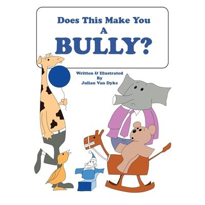 Does This Make You A Bully?