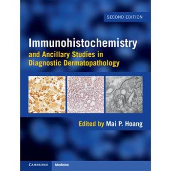 Immunohistochemistry and Ancillary Studies in Diagnostic Dermatopathology