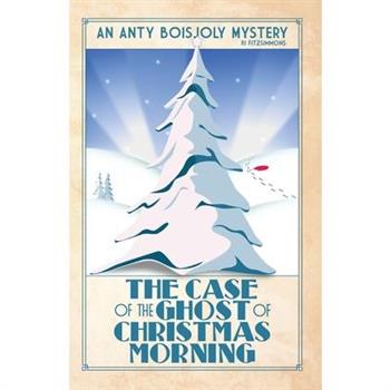 The Case of the Ghost of Christmas Morning