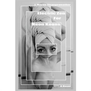 Electric Zen for Neon Koans