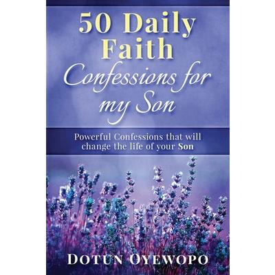 50 Daily Faith Confessions for My Son