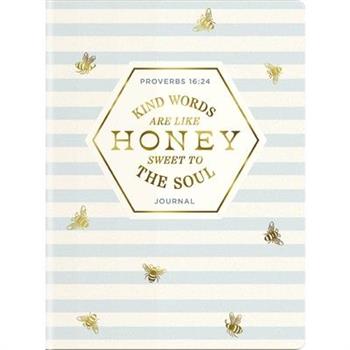 Kind Words Are Like Honey Sweet to the Soul Journal