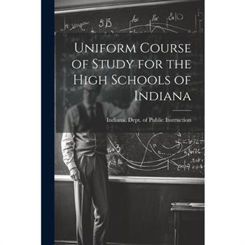 Uniform Course of Study for the High Schools of Indiana