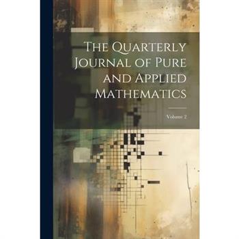 The Quarterly Journal of Pure and Applied Mathematics; Volume 2