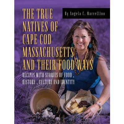The True Natives of Cape Cod Massachusetts and their Food Ways