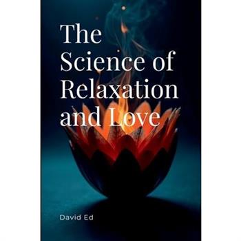 The Science of Relaxation and Love