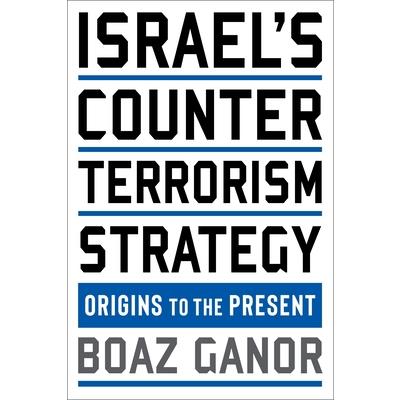 Israel’s Counterterrorism Strategy