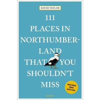 111 Places in Northumberland That You Shouldn't Miss