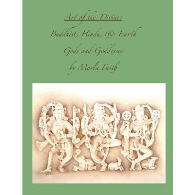 Art of the Divine; Buddhist, Hindu, and Earth Gods and Goddesses