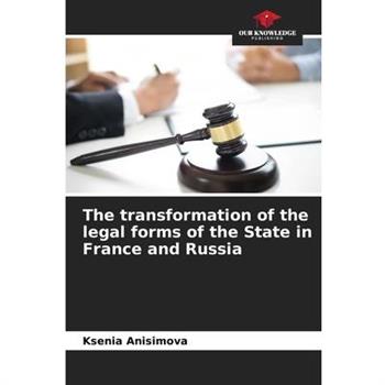 The transformation of the legal forms of the State in France and Russia