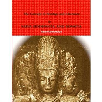 The Concept of Bondage and Liberation in SAIVA SIDDHANTA AND ADVAITA