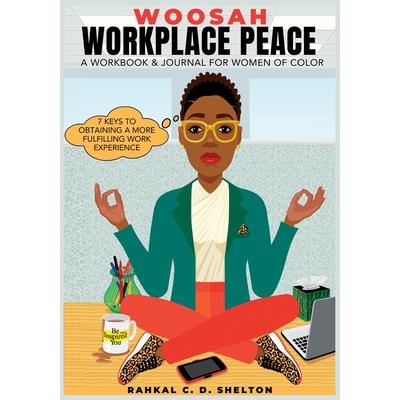 Woosah Workplace Peace A Workbook & Journal For Women Of Color