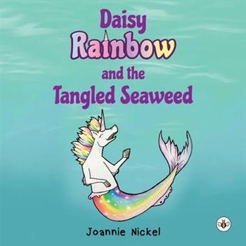Daisy Rainbow and the Tangled Seaweed