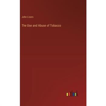 The Use and Abuse of Tobacco
