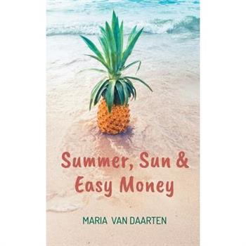 Summer, Sun & Easy Money